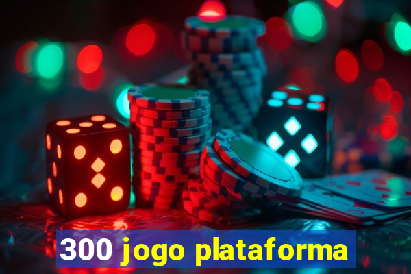 300 jogo plataforma